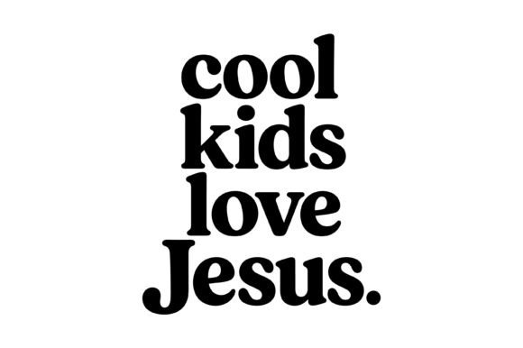 Cool Kids Love Jesus Quote Design: A Faith-Inspired Typography Asset
