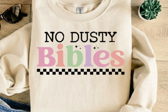 Infuse Faith into Your Visual Language: The No Dusty Bibles T-Shirt Design