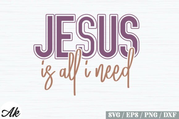 Jesus is All I Need SVG Design: A Versatile Asset for Creative Projects